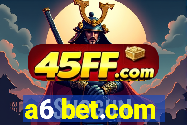 a6 bet.com